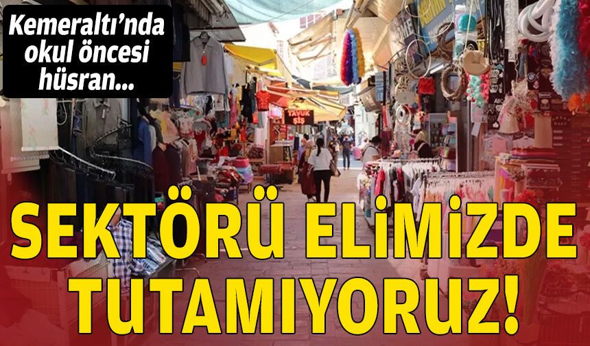 Kemeraltı'nda okul öncesi hüsran: Sektörü elimizde tutamıyoruz!