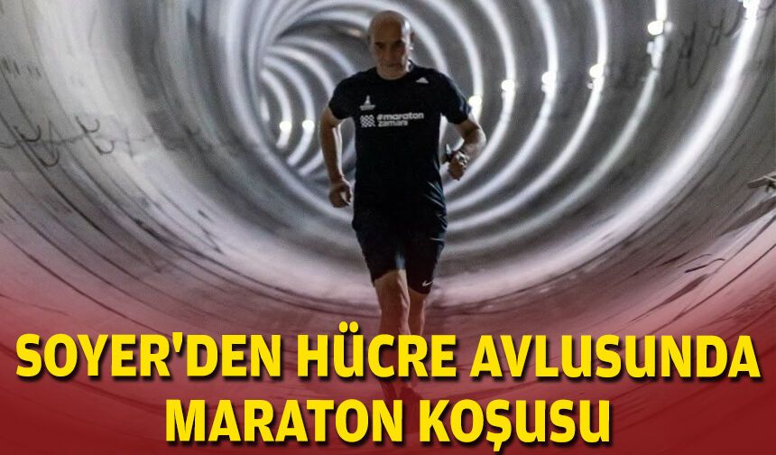 Soyer'den hücre avlusunda maraton koşusu