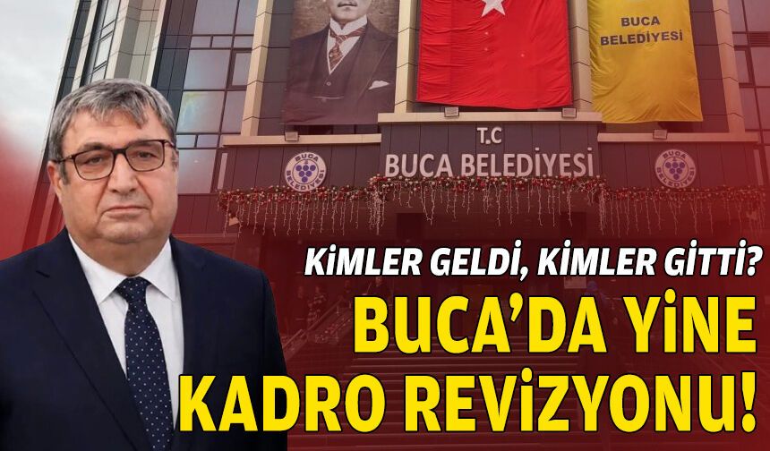 Buca’da yine kadro revizyonu: Kimler geldi, kimler gitti?