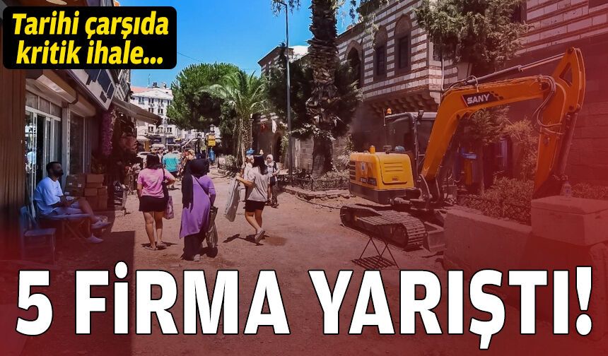İzmir’in tarihi çarşısında kritik ihale: 5 firma yarıştı!