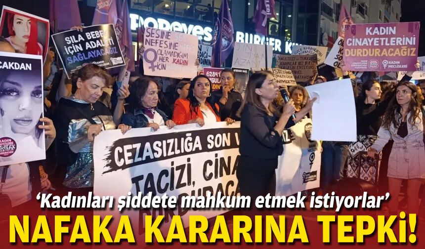 'Kadınları şiddete mahkum etmek istiyorlar': Nafaka kararına tepki!