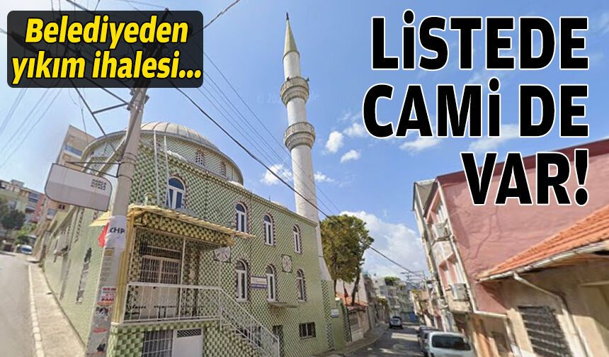 Belediyeden yıkım ihalesi: Listede cami de var!