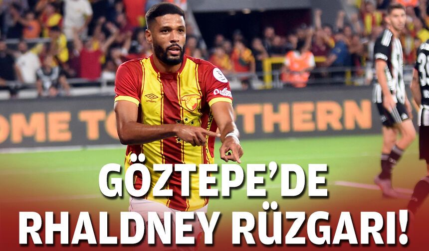 Göztepe’de Rhaldney rüzgarı!