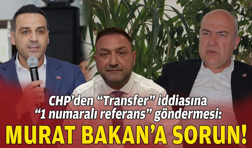 Gümrükçü’den YENİ Parti’ye “transfer” göndermesi: 1 numaralı referans olan Murat Bakan’a sorun!