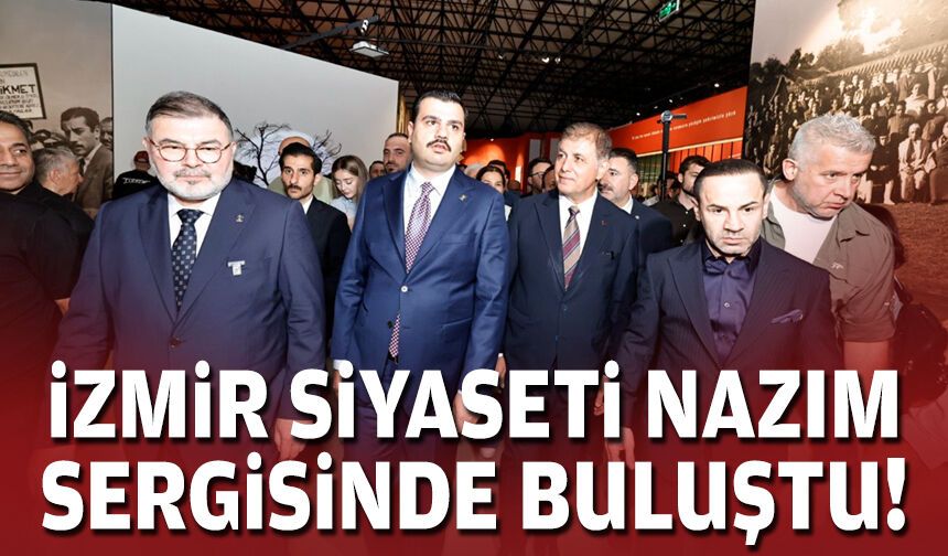 İzmir siyaseti Nazım sergisinde buluştu!