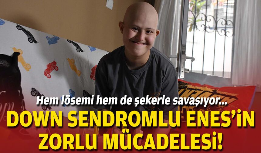 Hem lösemi hem de şekerle savaşıyor... Down sendromlu Emir Enes’in zorlu mücadelesi!