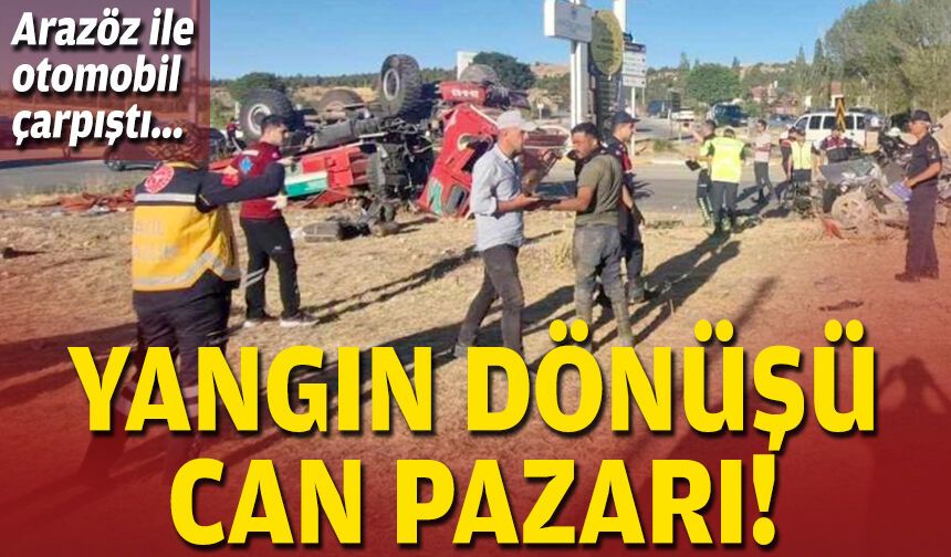 Arazöz ile otomobil çarpıştı... Yangın dönüşü can pazarı!