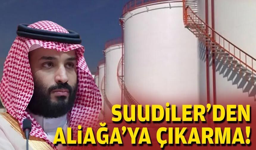 Suudiler'den Aliağa'ya çıkarma!