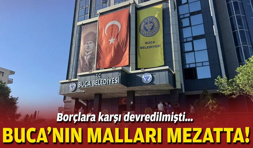 Borçlara karşı devredilmişti... Buca'nın malları mezatta!