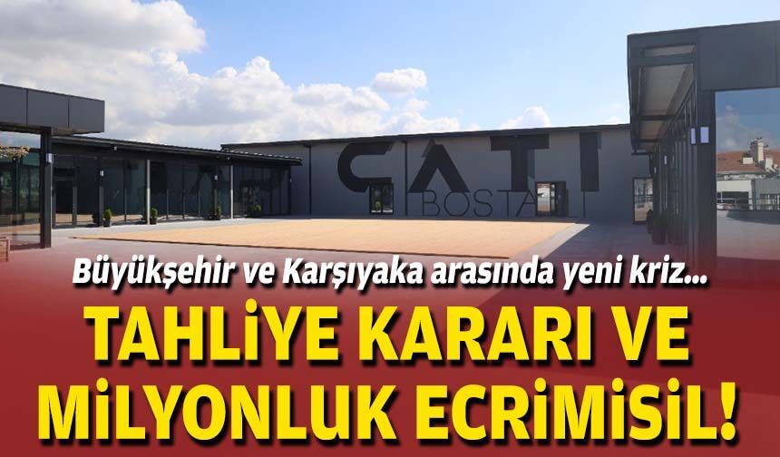 Büyükşehir ve Karşıyaka arasında yeni kriz... Tahliye kararı ve milyonluk ecrimisil!