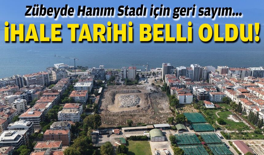 Zübeyde Hanım Stadı için geri sayım... İhale tarihi belli oldu!