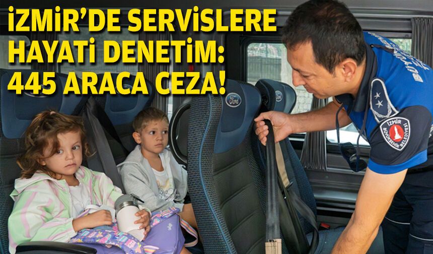İzmir'de servislere hayati denetim!