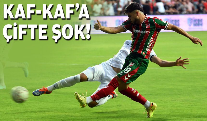 Kaf-Kaf'a çifte şok!