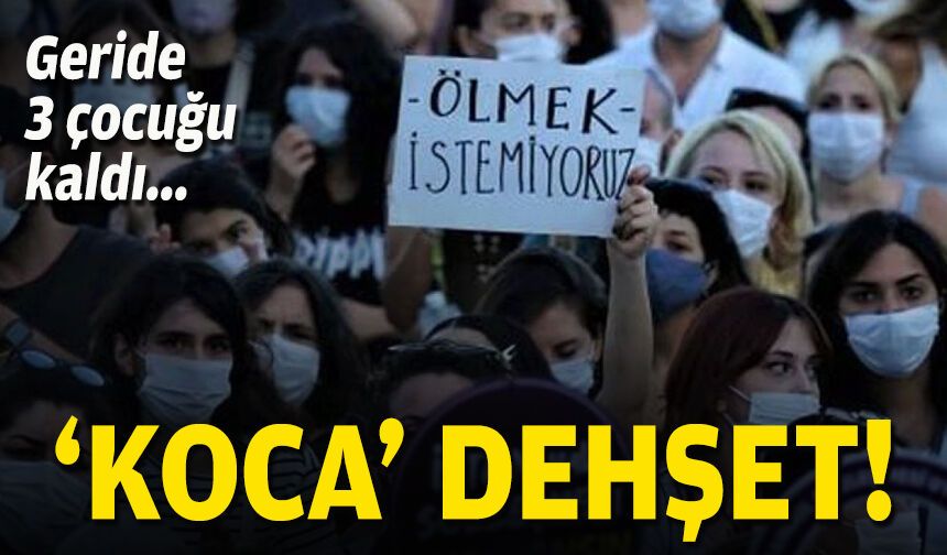 Geride 3 çocuğu kaldı... Bir kadın daha hayattan koparıldı!