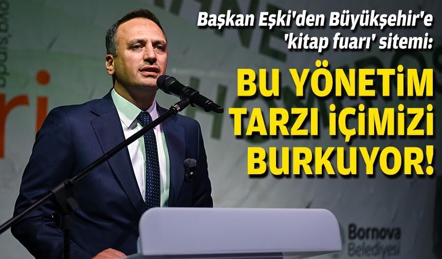 Başkan Eşki'den Büyükşehir'e 'kitap fuarı' sitemi: Bu yönetim tarzı içimizi burkuyor!