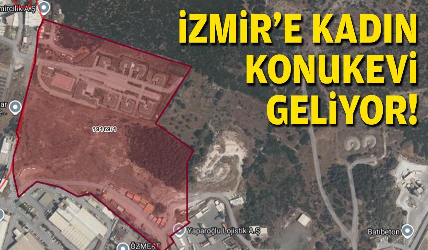 İzmir’e kadın konukevi geliyor!