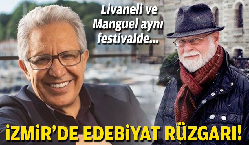 İzmir’de edebiyat rüzgarı: Livaneli ve Manguel aynı festivalde
