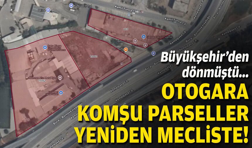 Büyükşehir’den dönmüştü: Otogara komşu parseller yeniden mecliste!