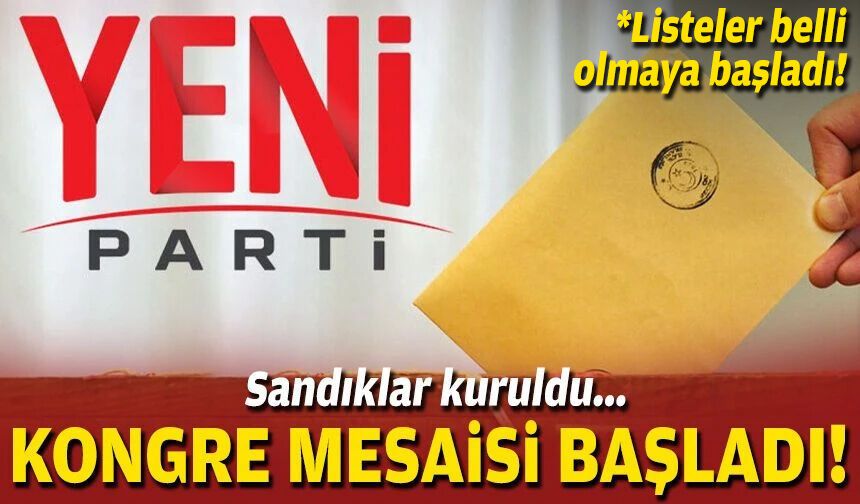 YENİ Parti’de kongre mesaisi başladı!