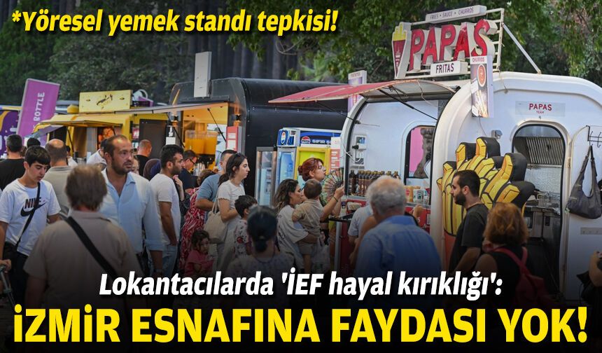 Lokantacılarda 'İEF hayal kırıklığı': İzmir esnafına faydası yok!