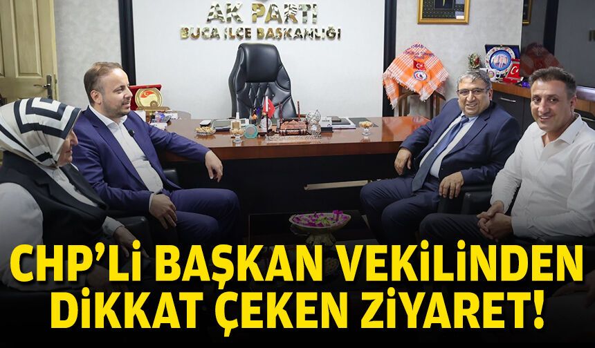 CHP'li başkan vekilinden dikkat çeken ziyaret!
