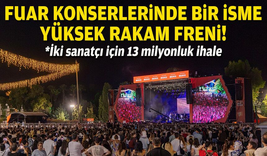 Fuar konserlerinde bir isme yüksek rakam freni!