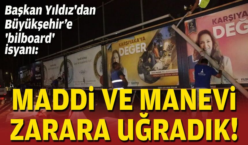 Başkan Yıldız'dan Büyükşehir'e 'bilboard' isyanı: Maddi ve manevi zarara uğradık!