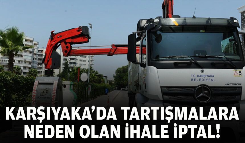 Karşıyaka’da tartışmalara neden olan ihale iptal!