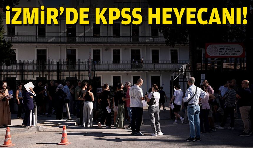 İzmir'de KPSS heyecanı!