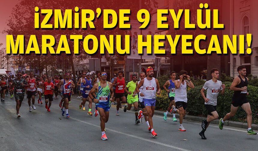 İzmir'de 9 Eylül Maratonu heyecanı!