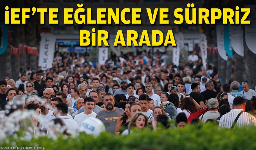 İEF’te eğlence ve sürpriz bir arada