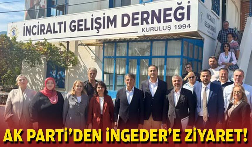 AK Parti'den İNGEDER'e ziyaret!