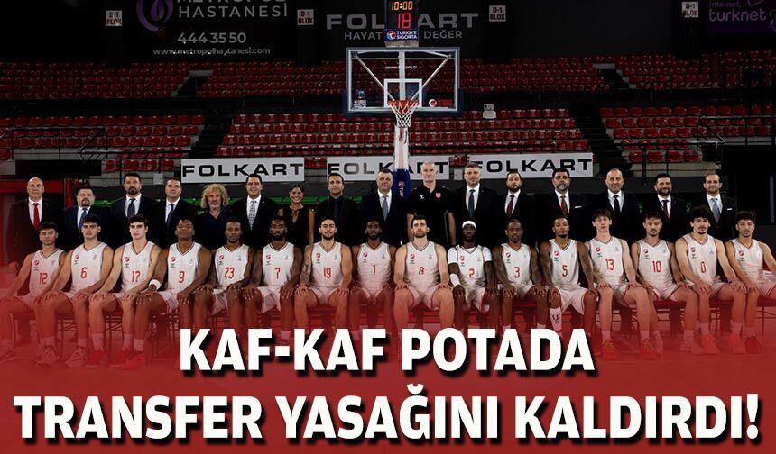 Kaf-Kaf potada transfer yasağını kaldırdı!