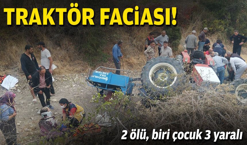 Traktör faciası: 2 ölü, biri çocuk 3 yaralı!