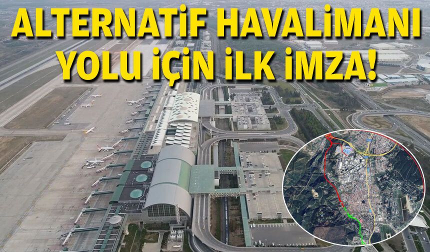 Alternatif havalimanı yolu için ilk imza!