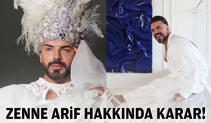 Zenne Arif hakkında karar!
