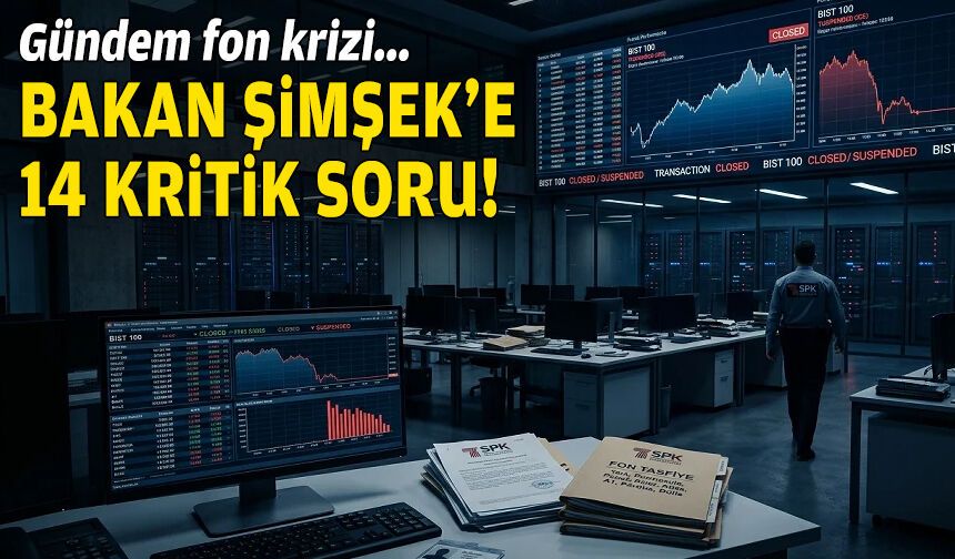 Gündem fon krizi: Bakan Şimşek'e 14 kritik soru!