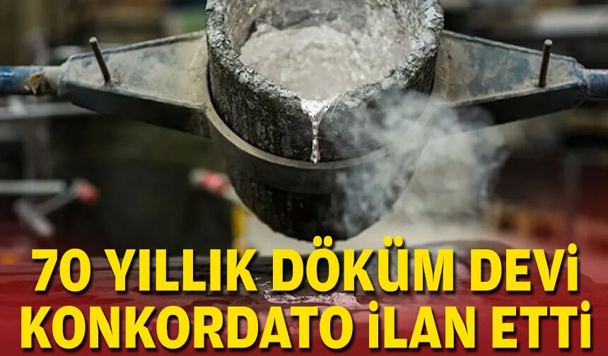 İzmir’in 70 yıllık döküm devi konkordato ilan etti