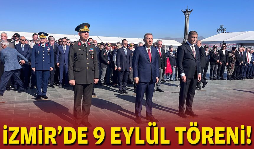 İzmir'de 9 Eylül töreni!