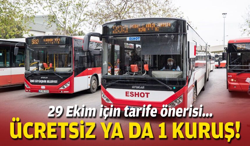 29 Ekim için tarife önerisi: Ücretsiz ya da 1 kuruş!