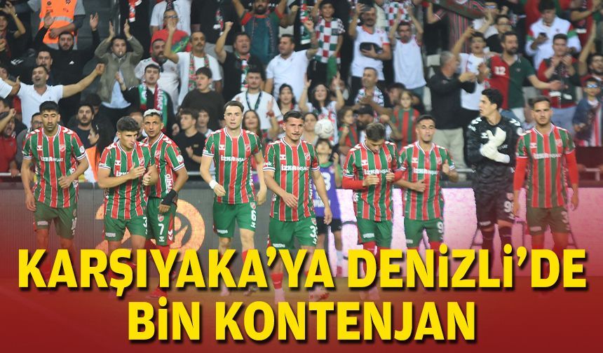 Karşıyaka'ya Denizli'de bin kontenjan