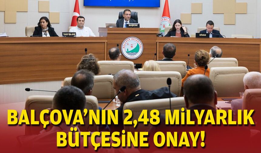 Balçova'nın 2,48 milyarlık bütçesine onay!