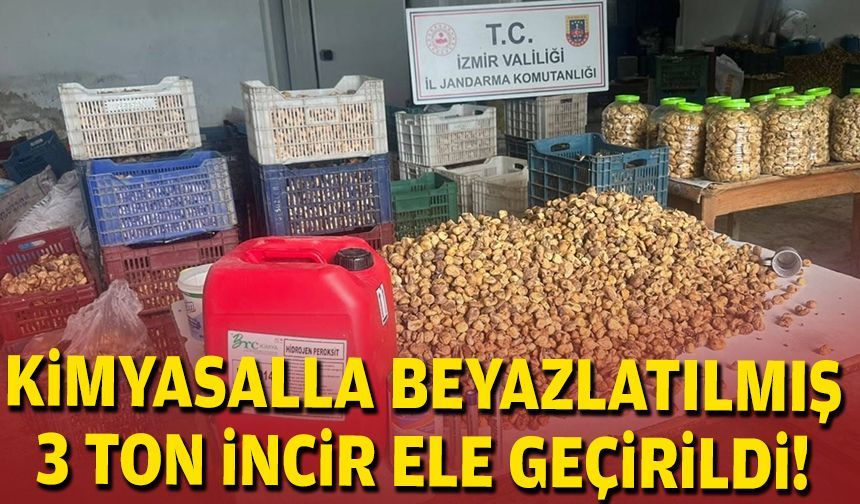Kimyasalla beyazlatılmış 3 ton incir ele geçirildi