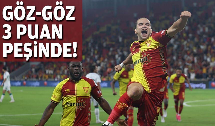 Göz-Göz 3 puan peşinde!