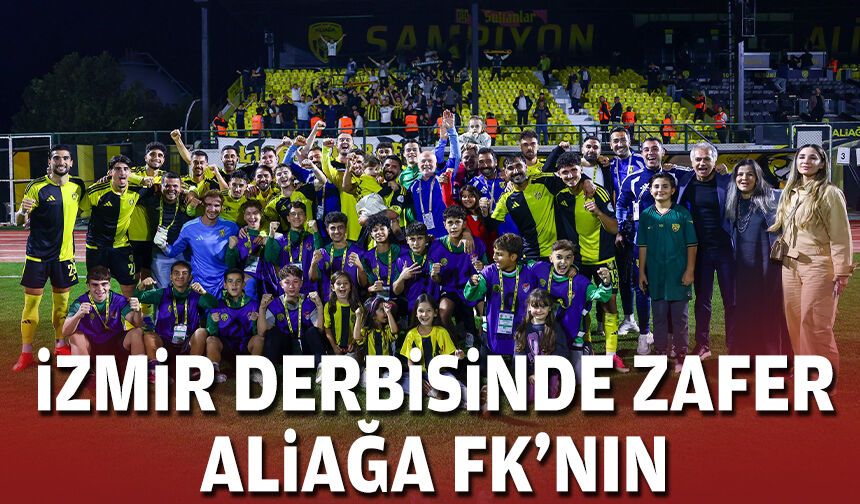 İzmir derbisinde zafer Aliağa FK’nın