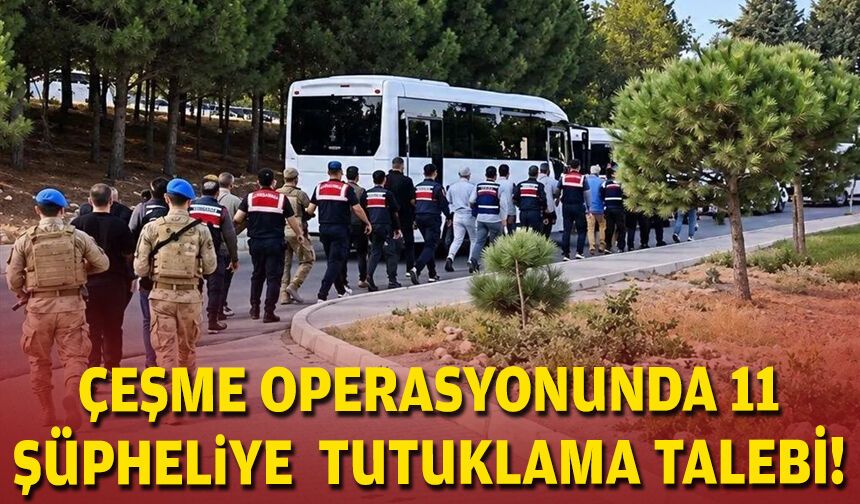 Çeşme operasyonunda yeni gelişme!