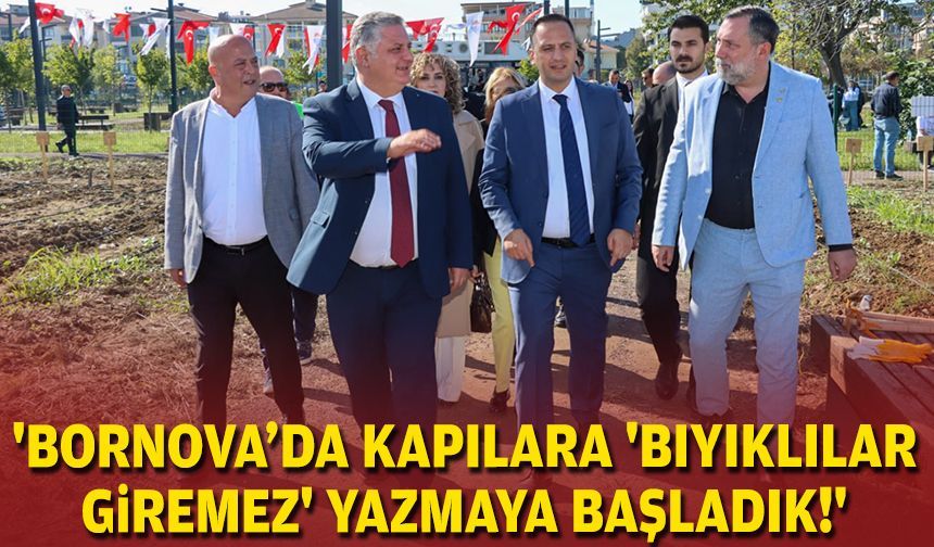 'Bornova’da kapılara 'bıyıklılar giremez' yazmaya başladık!'