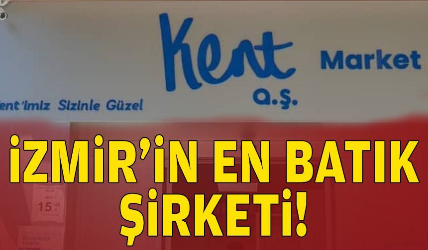 İzmir'in en batık şirketi!