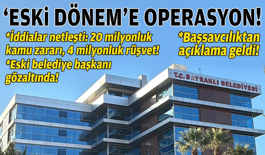 Bayraklı Belediyesi’ne operasyon: Eski Başkan Sandal gözaltında!