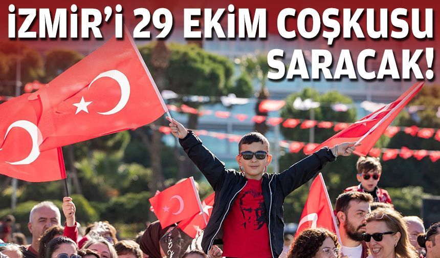 İzmir’i 29 Ekim coşkusu saracak
